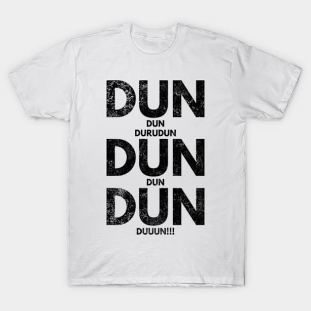 Dun Dun Dun Theme Song T-Shirt by Worldengine